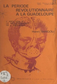 La période révolutionnaire à la Guadeloupe