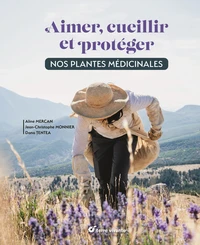 Aimer, cueillir et protéger nos plantes médicinales