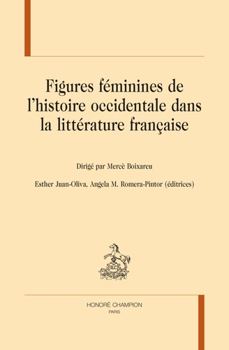 Mercè Boixareu et Esther Juan-Oliva - Figures féminines de l'histoire occidentale dans la littérature française.