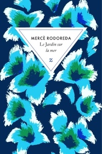 Mercè Rodoreda - Le jardin sur la mer.