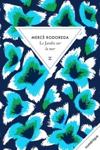 Mercè Rodoreda - Le jardin sur la mer.