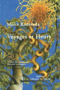 Mercè Rodoreda - Voyages et fleurs.