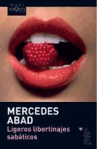 Mercedes Abad - Ligeros libertinajes sabáticos.