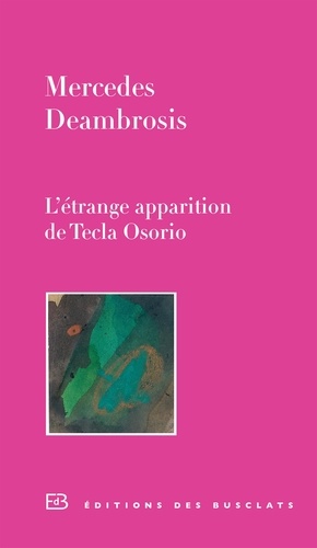 Mercedes Deambrosis - L'étrange apparition de Tecla Osorio.