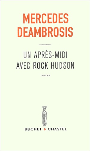 Mercedes Deambrosis - Un après-midi avec Rock Hudson.