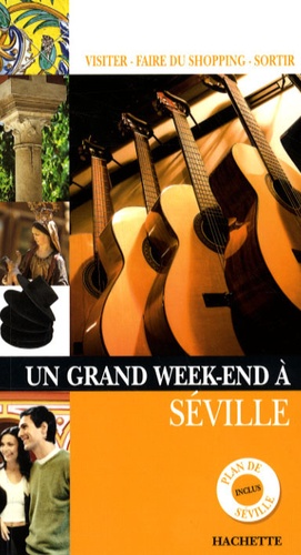 Un Grand Week-end à Séville