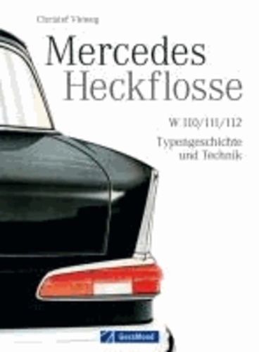 Mercedes Heckflosse - W 110/111/112 - Typengeschichte und Technik.