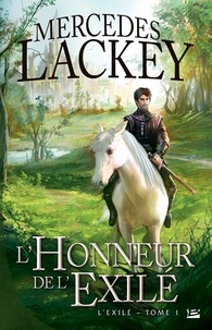 Mercedes Lackey - L'Honneur de l'exilé - L'Exilé, T1.