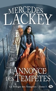 Mercedes Lackey - La trilogie des tempêtes Tome 1 : L'annonce des tempêtes.