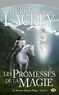 Mercedes Lackey - Les Promesses de la magie - Le Dernier Héraut-Mage, T2.