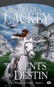Mercedes Lackey - Les Vents du destin - La Trilogie des Vents, T1.