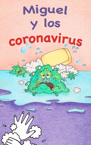 Miguel y los coronavirus. ¡Mantenerse sano es la mitad de la batalla!