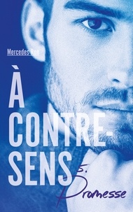 Mercedes Ron - À contre-sens - Tome 5 - Promesse.