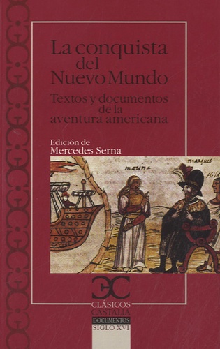 Mercedes Serna - La conquista del Nuevo Mundo - Textos y documentos de la aventura americana.