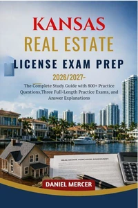KANSAS REAL ESTATE LICENSE EXAM PREP 2026 – 2027 EDITION