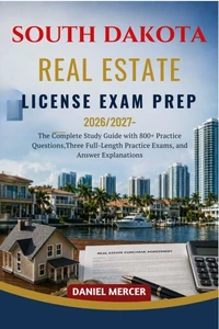 SOUTH DAKOTA REAL ESTATE LICENSE EXAM PREP 2026 – 2027 EDITION