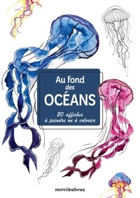  Merci les livres - Au fond des océans - 20 affiches à peindre ou à colorier.