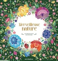 Télécharger le manuel pdf Merveilleuse nature  - Coloriages pour me détendre en francais 9782383551850 par Merci les livres FB2 iBook CHM