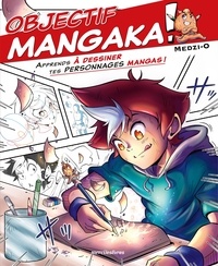  Merci les livres - Objectif mangaka ! - Apprends à dessiner tes personnages mangas !.