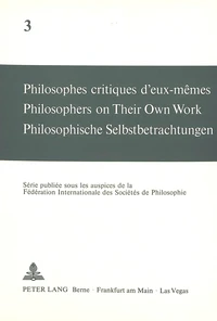 Philosophes critiques d'eux-mêmes- Philosophers on Their Own Work- Philosophische Selbstbetrachtungen