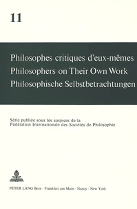 Philosophes critiques d'eux-mêmes- Philosophers on Their Own Work- Philosophische Selbstbetrachtungen