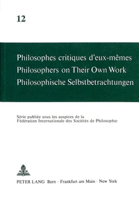 Philosophes critiques d'eux-mêmes- Philosophers on Their Own Work- Philosophische Selbstbetrachtungen