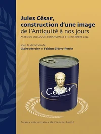 Jules César, construction d'une image de l'Antiquité à nos jours