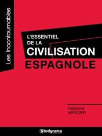 L'essentiel de la civilisation espagnole