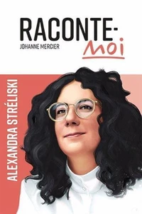 Raconte-moi Alexandra Streliski
