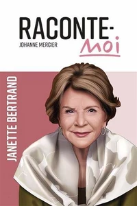 Raconte-moi Janette Bertrand