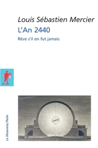 L'An 2440. Reve S'Il En Fut Jamais