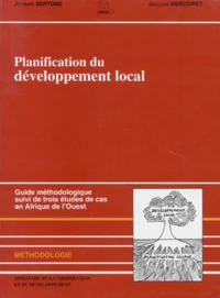 Planification Du Developpement Local. Guide Methodologique Suivi De Trois Etudes De Cas En Afrique De L'Ouest