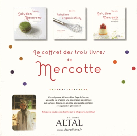  Mercotte - Le coffret des trois livres de Mercotte - Solution macarons ; Solution organisation ; Solution desserts pas à pas.