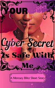 Your Cyber Secret is Safe With Me