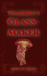 Wemberly's Glassmaker