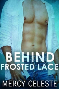 Behind Frosted Lace