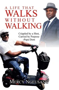 A Life That Walks Without Walking