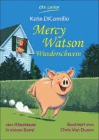 Mercy Watson Wunderschwein - Mercy Watson eilt zur Rettung / Mrcy Watson macht einen Ausflug / Mercy Watson hält den Dieb / Mercy Watson feiert Halloween.