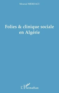 Folies & clinique sociale en Algérie