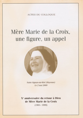  Mère Marie de la Croix - Mère Marie de la Croix, une figure, un appel.