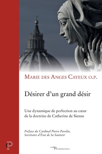 Désirer d'un grand désir. Une dynamique de la perfection au coeur de la doctrine de Catherine de Sienne