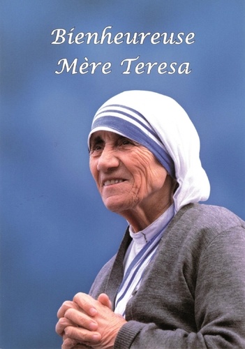 Mère Teresa - Bienheureuse Mère Teresa.