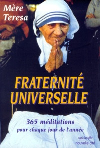  Mère Teresa - Fraternite Universelle. 365 Meditations Pour Chaque Jour De L'Annee.