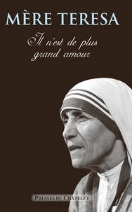  Mère Teresa - Il n'est de plus grand amour.