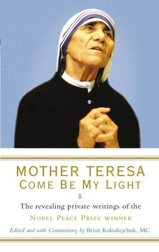  Mère Teresa - Mother Teresa : Come Be My Light.