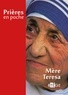 Mère Teresa - Prières en poche - Mère Teresa.
