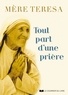 Mère Teresa et Anthony Stern - Tout part d'une prière.
