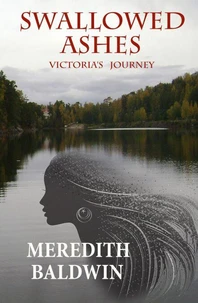 Swallowed Ashes  Victoria's Journey