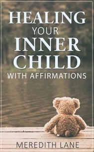  Meredith Lane - Healing Your Inner Child with Affirmations.