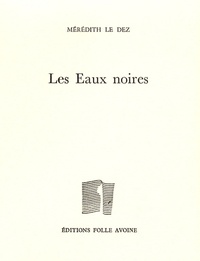 Mérédith Le Dez - Les Eaux noires.